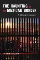 The Haunting Of The Mexican Border