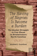 The Having Of Negroes Is Become A Burden