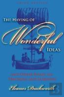 The Having Of Wonderful Ideas And Other Essays On Teaching And Learning