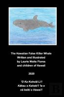 The Hawaiian False Killer Whale - Koholā Li'I