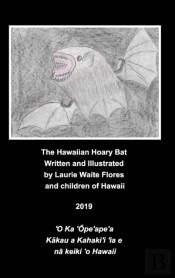 The Hawaiian Hoary Bat - 'Ope'Ape'A