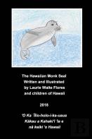 The Hawaiian Monk Seal - `ĪLio-Holo-I-Ka-Uaua