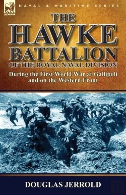 Bertrand.pt - The Hawke Battalion Of The Royal Naval Division-During The First World War At Gallipoli And On The Western Front