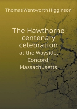Bertrand.pt - The Hawthorne Centenary Celebration At The Wayside, Concord, Massachusetts