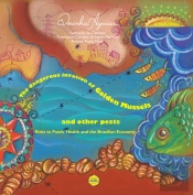 The Hazardous Invasion Of The Golden Mussel And Other Pests