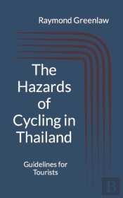 The Hazards Of Cycling In Thailand: Guid