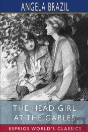The Head Girl At The Gables (Esprios Classics)