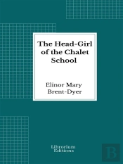 The Head-Girl Of The Chalet School