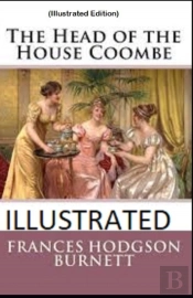 The Head Of The House Of Coombe By Frances Hodgson Burnett (Illustrated Edition)