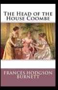 The Head Of The House Of Coombe (Illustrated Edition)