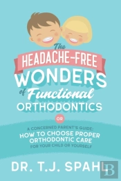 The Headache-Free Wonders Of Functional Orthodontics