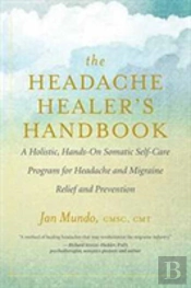 The Headache Healer'S Handbook