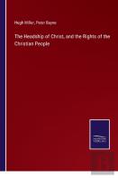 The Headship Of Christ, And The Rights Of The Christian People