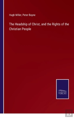 Bertrand.pt - The Headship Of Christ, And The Rights Of The Christian People
