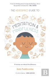 The Headspace Guide To... Mindfulness & Meditation