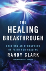 The Healing Breakthrough Â€“ Creating An Atmosphere Of Faith For Healing