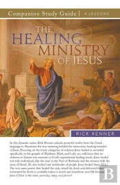 The Healing Ministry Of Jesus Study Guide