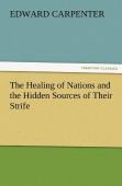 The Healing Of Nations And The Hidden Sources Of Their Strife