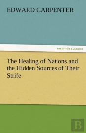 The Healing Of Nations And The Hidden Sources Of Their Strife