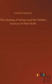 The Healing Of Nations And The Hidden Sources Of Their Strife