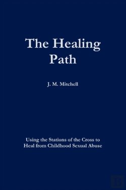 Bertrand.pt - The Healing Path Using The Stations Of The Cross To Heal From Childhood Sexual Abuse