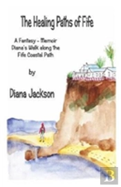 The Healing Paths Of Fife