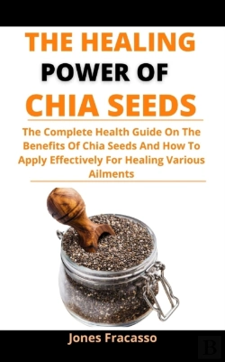 Bertrand.pt - The Healing Power Of Chia Seeds