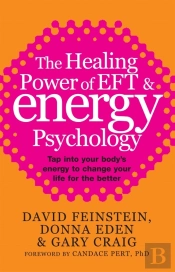The Healing Power Of Eft And Energy Psychology