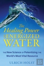 The Healing Power Of Energized Water