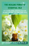 The Healing Power Of Essential Oils