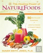 The Healing Power Of Nature Foods