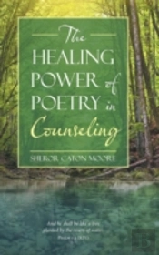 The Healing Power Of Poetry In Counseling