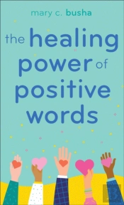 The Healing Power Of Positive Words