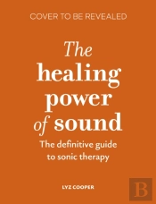 The Healing Power Of Sound