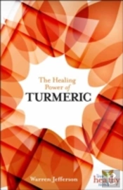 The Healing Power Of Turmeric
