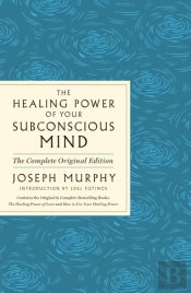 The Healing Power Of Your Subconscious Mind