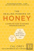 The Healing Powers Of Honey: Revised And Updated
