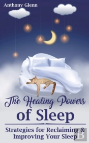The Healing Powers Of Sleep