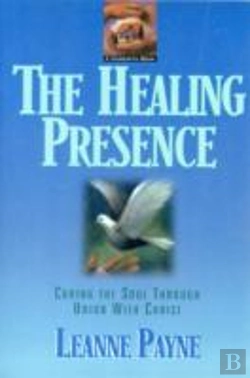 Bertrand.pt - The Healing Presence Â€“ Curing The Soul Through Union With Christ