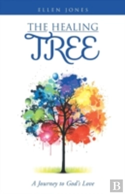 Bertrand.pt - The Healing Tree: A Journey To God'S Lov