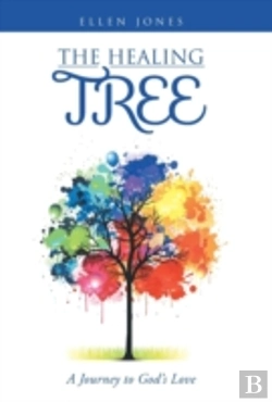 Bertrand.pt - The Healing Tree: A Journey To God'S Lov