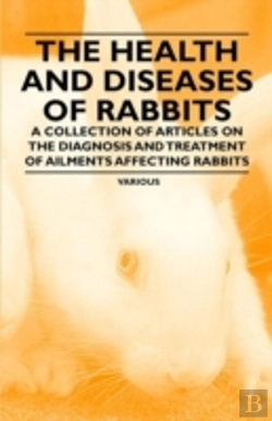 Bertrand.pt - The Health And Diseases Of Rabbits - A Collection Of Articles On The Diagnosis And Treatment Of Ailments Affecting Rabbits