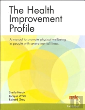 The Health Improvement Profile: A Manual To Promote Physical Wellbeing In People With Severe Mental Illness