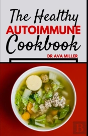 The Healthy Autoimmune Cookbook