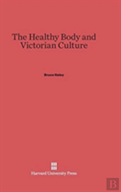 Bertrand.pt - The Healthy Body And Victorian Culture