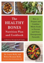 The Healthy Bones Nutrition Plan And Cookbook