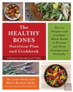 Bertrand.pt - The Healthy Bones Nutrition Plan And Cookbook