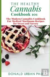 The Healthy Cannabis Cookbook 101
