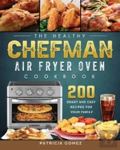 The Healthy Chefman Air Fryer Oven Cookb