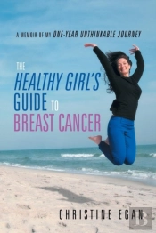 The Healthy Girl'S Guide To Breast Cancer
